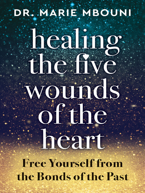 Title details for Healing the Five Wounds of the Heart by Marie Mbouni - Available